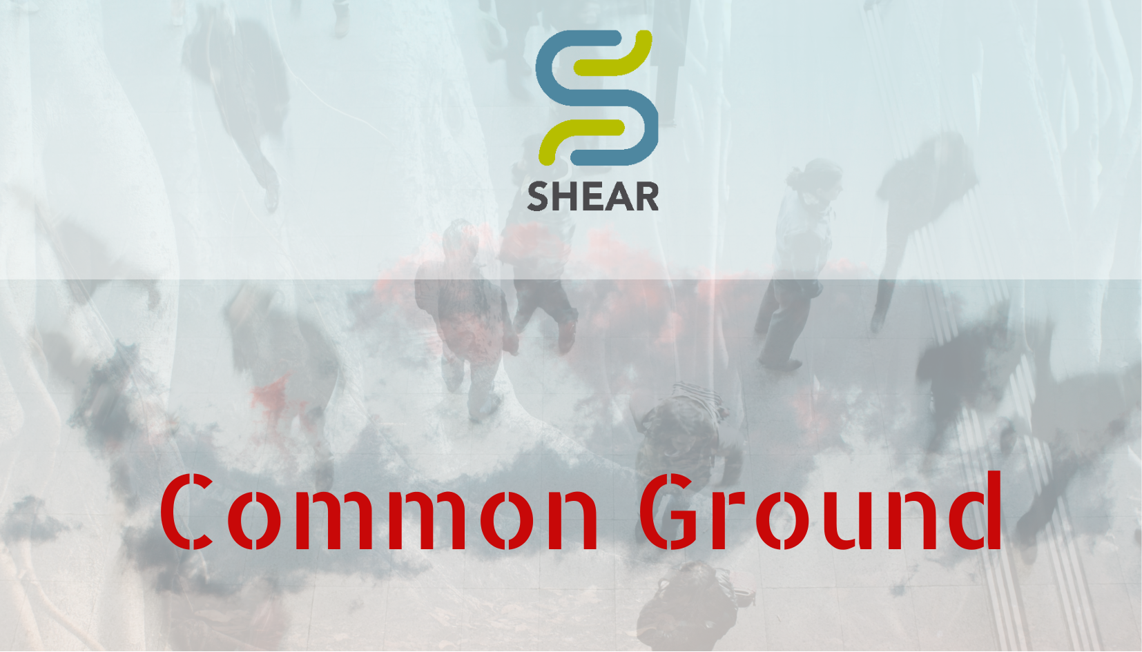 SHEAR Common Ground (11 Feb 2022)