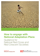 How to engage with National Adaptation Plans: Guidance for National Red Cross and Red Crescent Societies