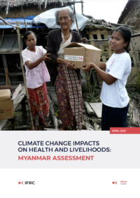 Climate Change Impacts on Health and Livelihoods: Myanmar Assessment